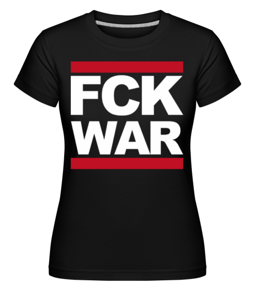 FCK WAR -  Shirtinator Women's T-Shirt - Black - Front