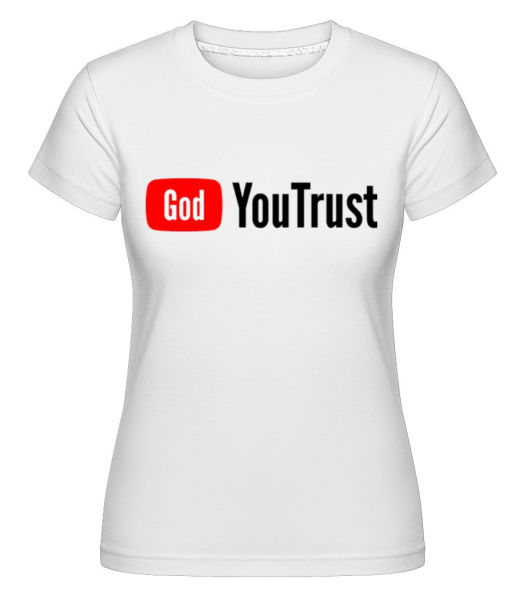God You Trust -  Shirtinator Women's T-Shirt - White - Front