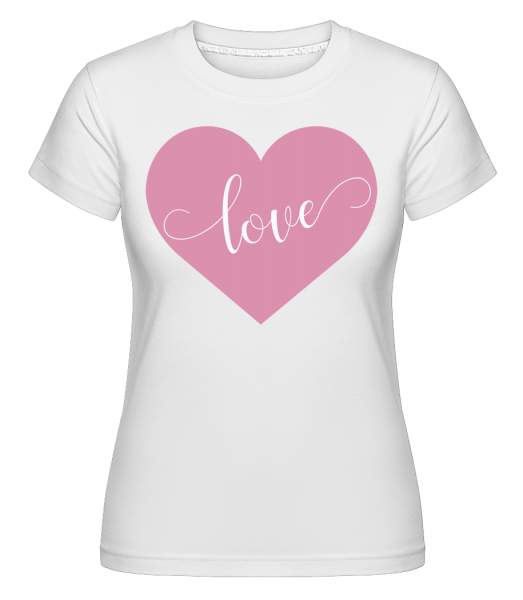 Love -  Shirtinator Women's T-Shirt - White - Vorn