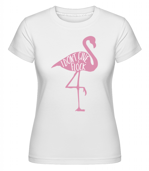 I Don't Give A Flock Flamingo -  Shirtinator Women's T-Shirt - White - Vorn