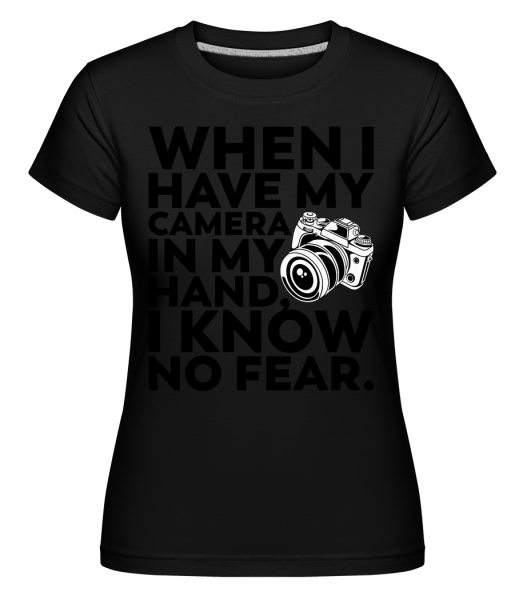 When I Have My Camera In My Hand -  Shirtinator Women's T-Shirt - Black - Vorn