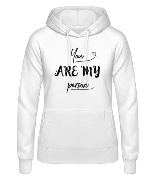 You Are My Person - Women's Hoodie - White - Front