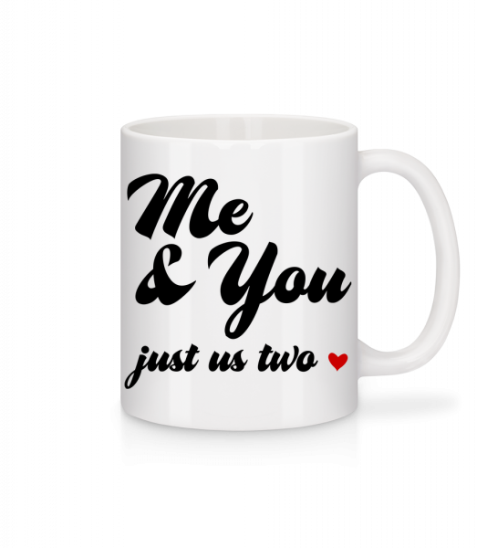 Me & You - Just Us Two - Mug - White - Vorn