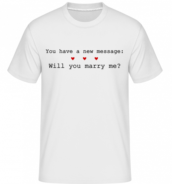 New Message: Will You Marry Me? -  Shirtinator Men's T-Shirt - White - Vorn