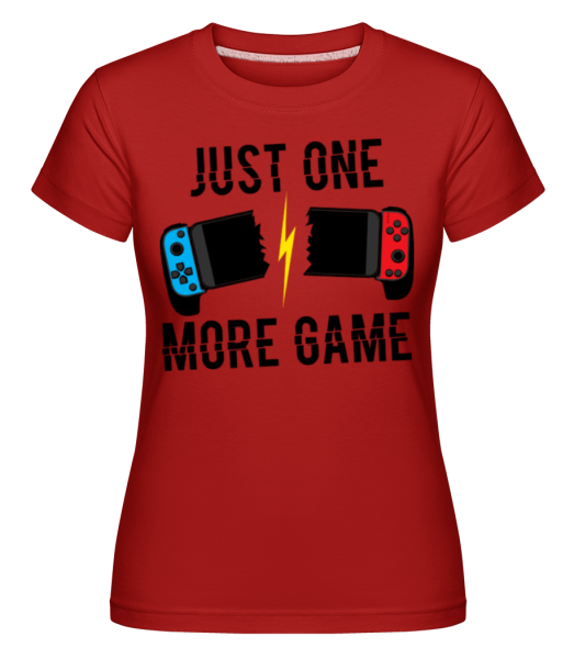 Just One More Game -  Shirtinator Women's T-Shirt - Red - Front