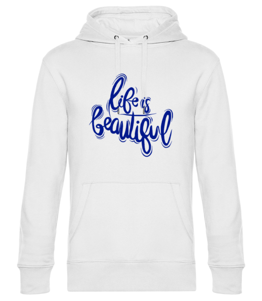 Life Is Beautiful - Unisex Premium Hoodie - White - Front
