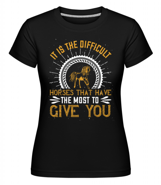 It Is The Difficult Horses  -  Shirtinator Women's T-Shirt - Black - Vorn
