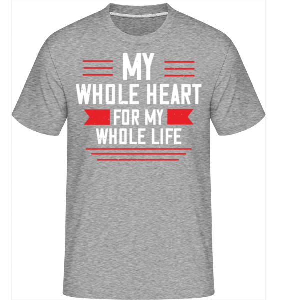 My Whole Heart For My Whole Life -  Shirtinator Men's T-Shirt - Heather grey - Front