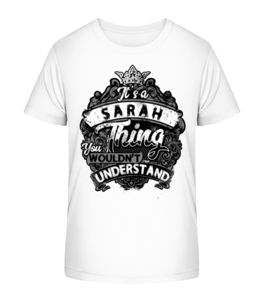 It's A Sarah Thing - Kid's Bio T-Shirt Stanley Stella - White - Front