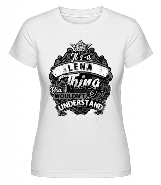 It's A Lena Thing -  Shirtinator Women's T-Shirt - White - Vorn