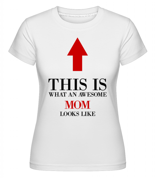 Awesome Mom -  Shirtinator Women's T-Shirt - White - Vorn