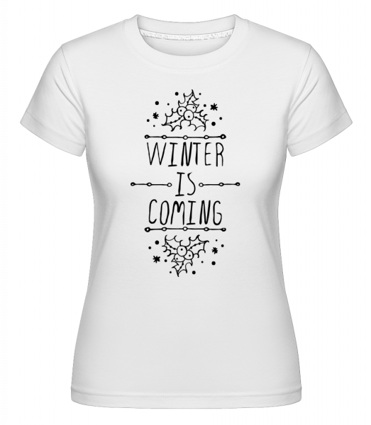 Winter Is Coming -  Shirtinator Women's T-Shirt - White - Vorn