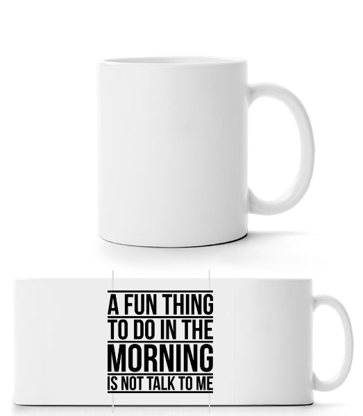 Don't Talk To Me In The Morning - Panorama Mug - White - Front