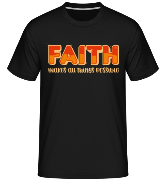 Faith Makes It Possible -  Shirtinator Men's T-Shirt - Black - Front