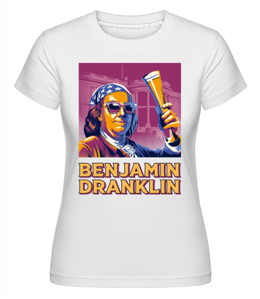 Benjamin Dranklin -  Shirtinator Women's T-Shirt - White - Vorn