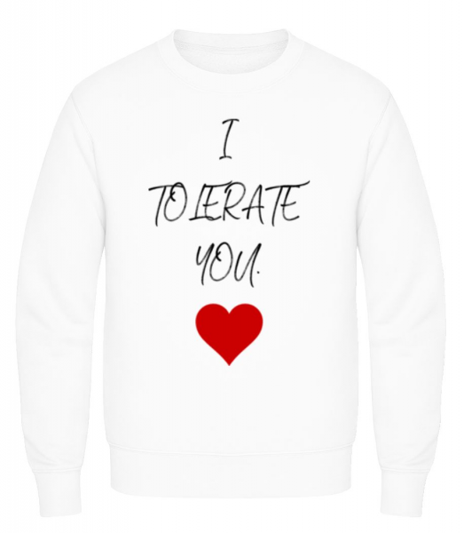 I Tolerate You - Men's Sweatshirt - White - Front