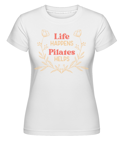 Life Happens Pilates Helps -  Shirtinator Women's T-Shirt - White - Front