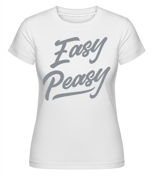 Easy Peasy -  Shirtinator Women's T-Shirt - White - Vorn