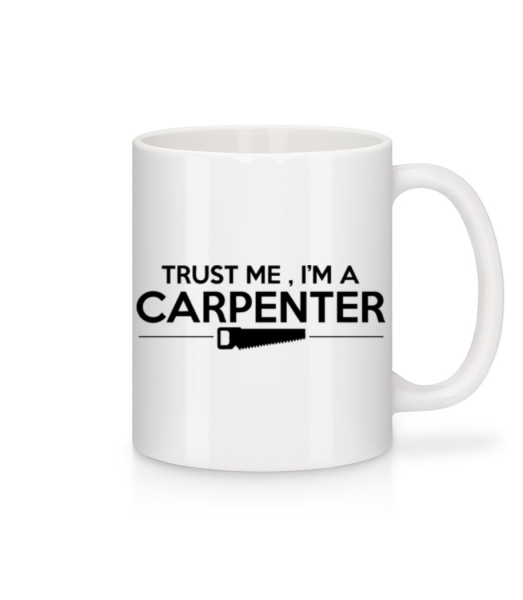 Trust Me I'm A Carpenter - Mug - White - Front