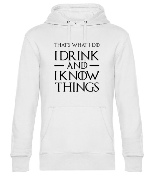 I Drink And I Know Things - Unisex Premium Hoodie - White - Front