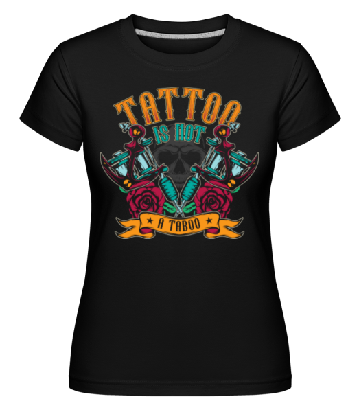 Tattoo Is Not A Taboo -  Shirtinator Women's T-Shirt - Black - Front