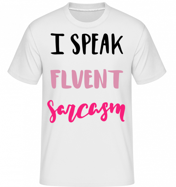 I Speak Fluent Sarcasm -  Shirtinator Men's T-Shirt - White - Vorn