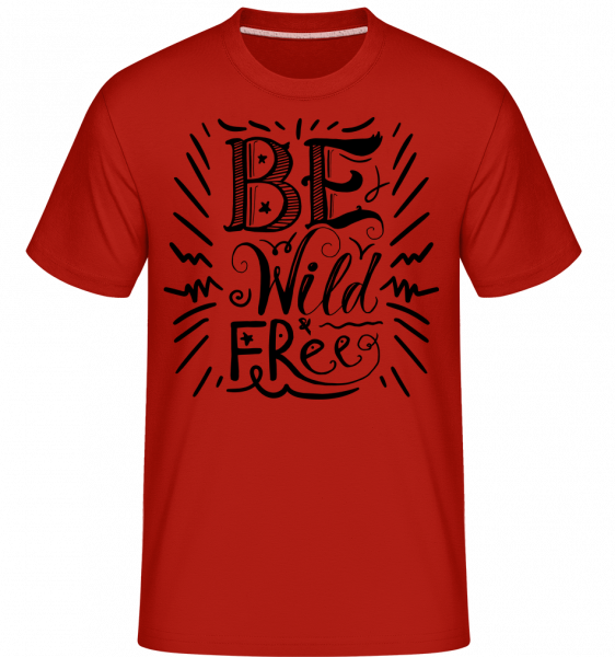 Be Wild & Free -  Shirtinator Men's T-Shirt - Red - Vorn