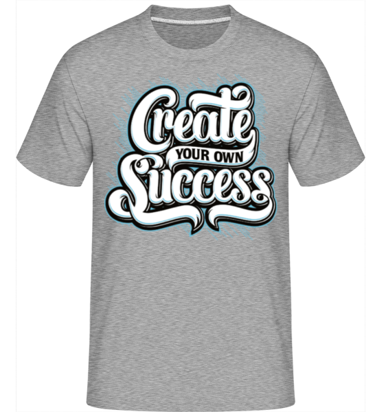 Create Your Own Success -  Shirtinator Men's T-Shirt - Heather grey - Front