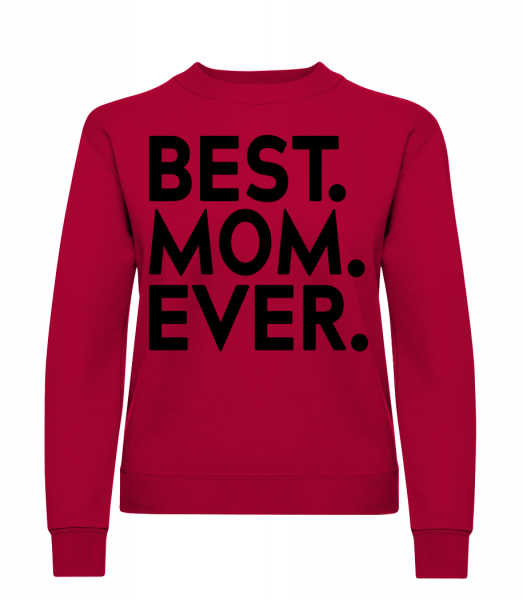 Best Mom Ever - Women's Sweatshirt - Red - Vorn