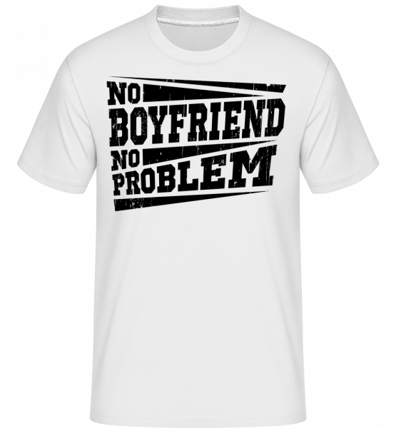 No Boyfriend No Problem -  Shirtinator Men's T-Shirt - White - Vorn