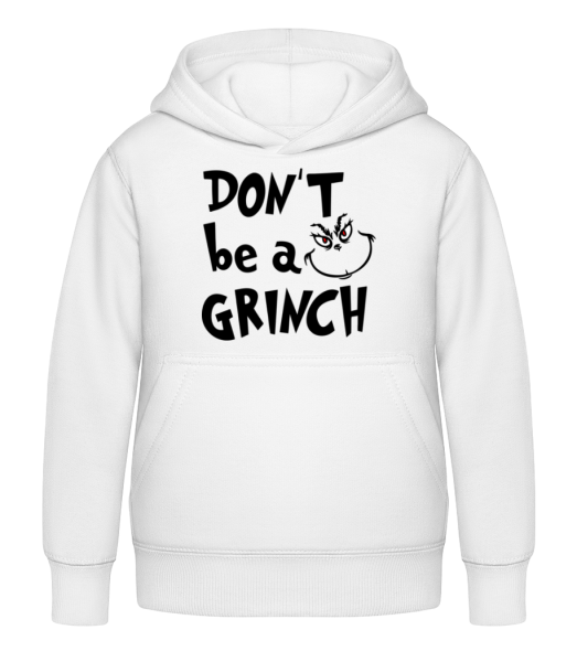 Don't Be A Grinch - Kid's Hoodie - White - Front