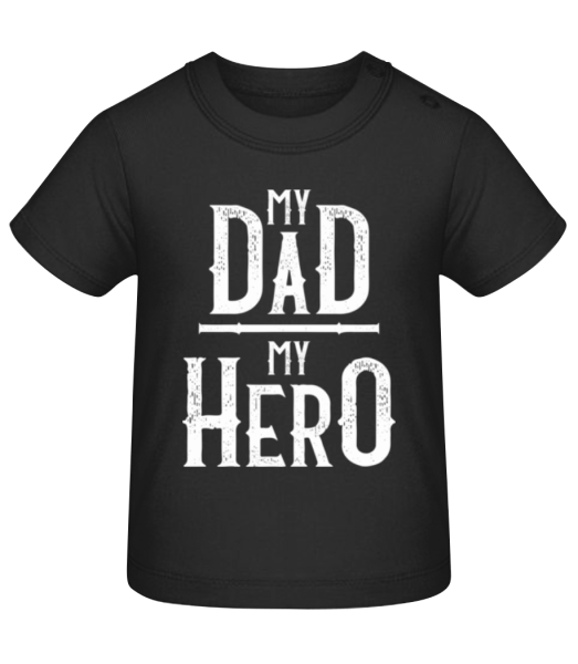 My Dad My Hero - Baby T-Shirt - Black - Front