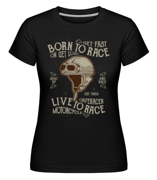 Born To Race -  Shirtinator Women's T-Shirt - Black - Front