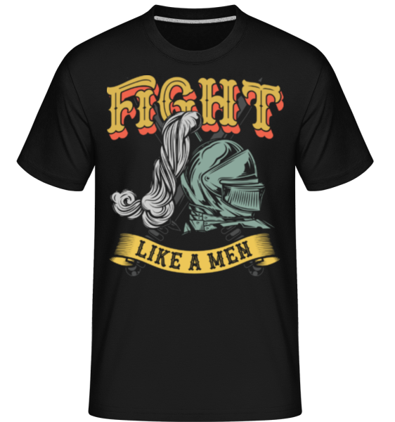 Fight Like A Men -  Shirtinator Men's T-Shirt - Black - Front