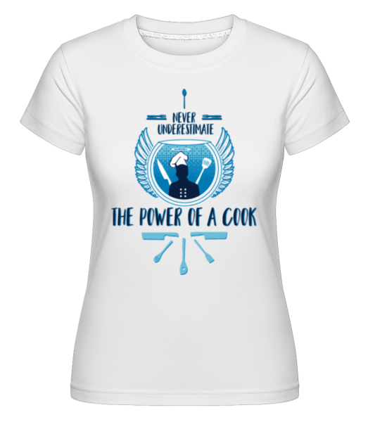 The Power Of A Cook -  Shirtinator Women's T-Shirt - White - Front