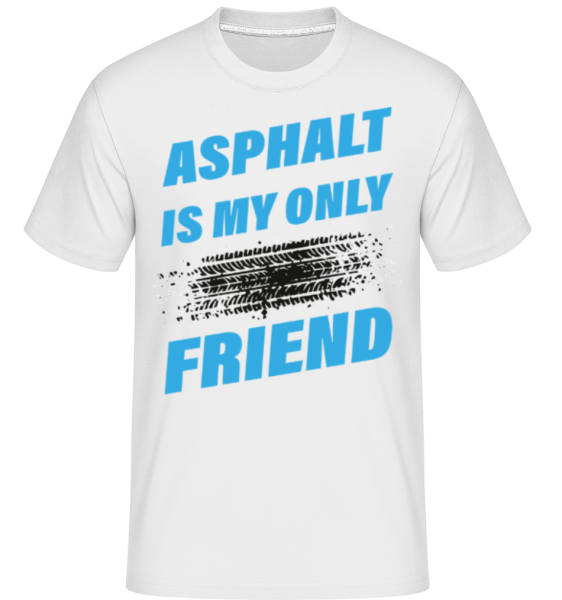Asphalt Is My Only Friend Car -  Shirtinator Men's T-Shirt - White - Front