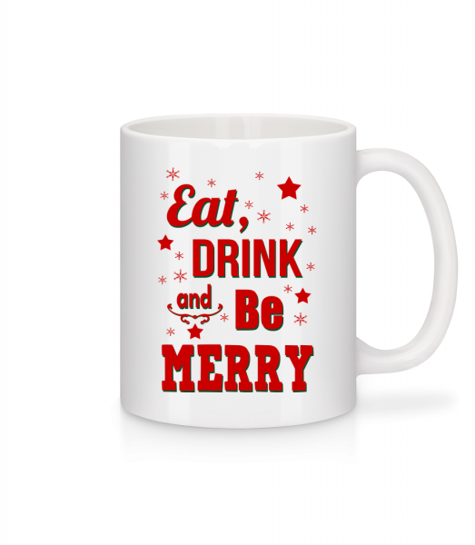 Eat, Drink And Be Merry - Mug - White - Vorn