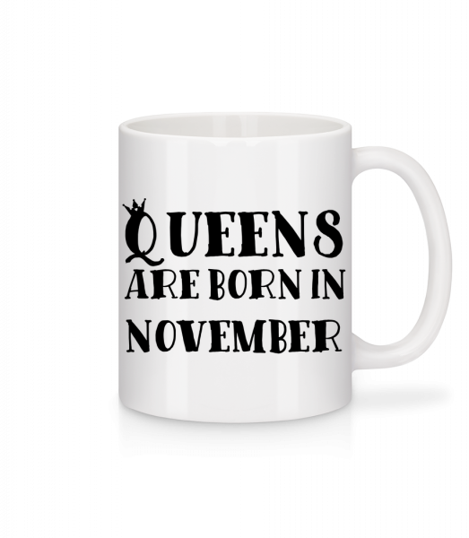 Queens Are Born In November - Mug - White - Vorn