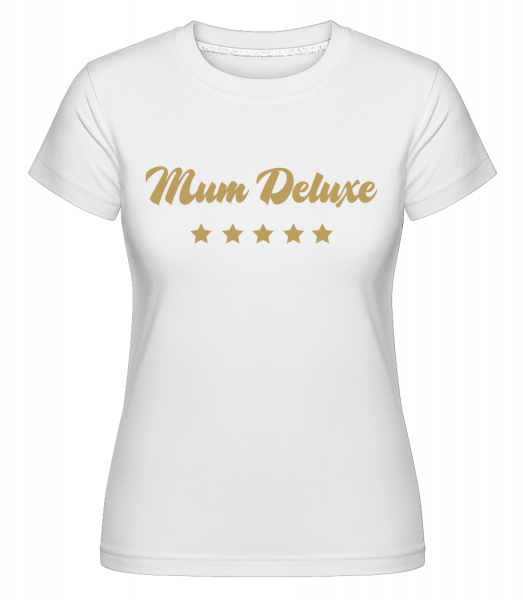 Mum Deluxe - Beige -  Shirtinator Women's T-Shirt - White - Vorn