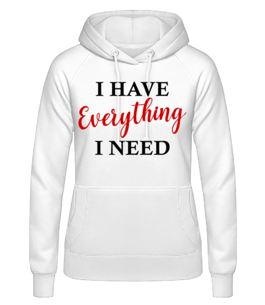 I Have Everything - Women's Hoodie - White - Front
