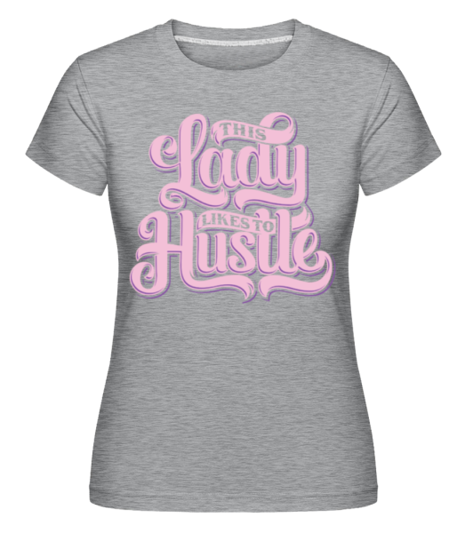 This Lady Like To Hustle -  Shirtinator Women's T-Shirt - Heather grey - Front
