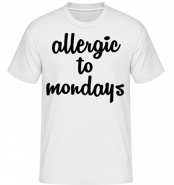 Allergic To Mondays -  Shirtinator Men's T-Shirt - White - Vorn