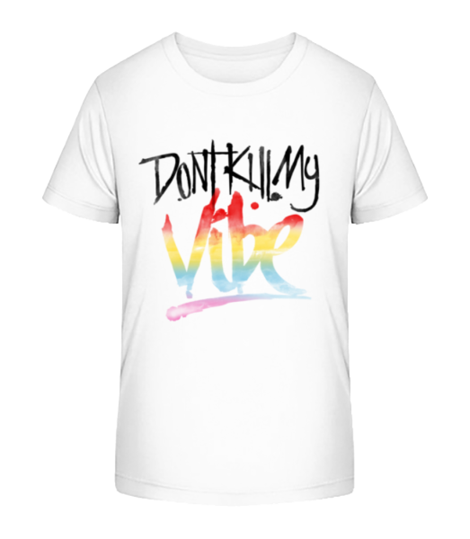 Don't Kill My Vibe - Kid's Bio T-Shirt Stanley Stella - White - Front