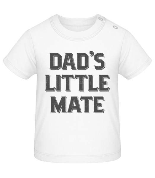 Dads Little Mate - Baby T-Shirt - White - Front