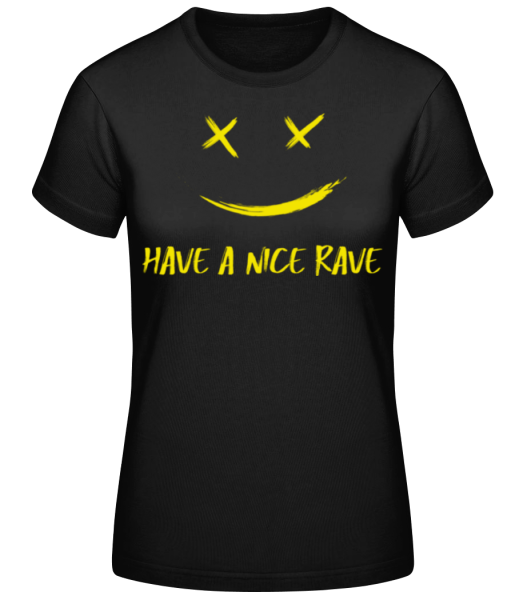 Have A Nice Rave - Women's Basic T-Shirt - Black - Front