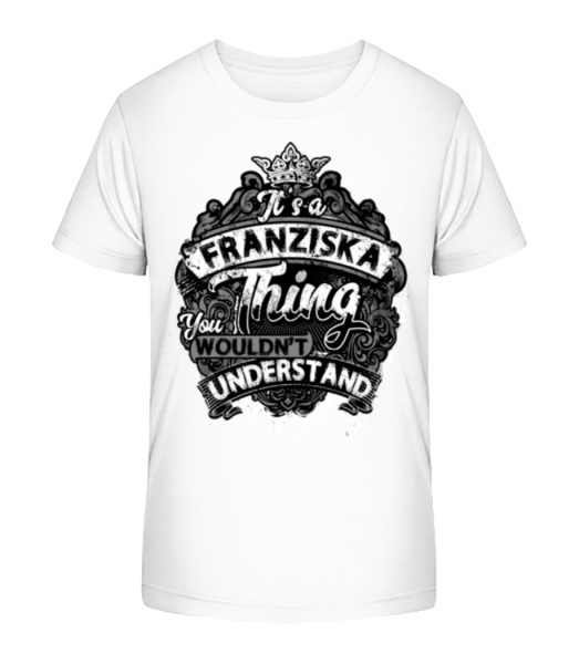 It's A Franziska Thing - Kid's Bio T-Shirt Stanley Stella - White - Front
