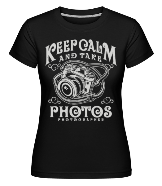 Keep Calm And Take Photos -  Shirtinator Women's T-Shirt - Black - Front