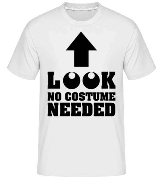 Look No Costume Needed -  Shirtinator Men's T-Shirt - White - Front