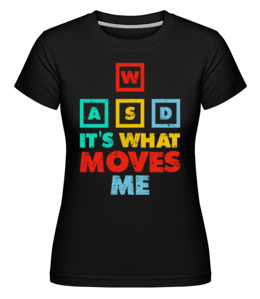 Wasd Its What Moves Me -  Shirtinator Women's T-Shirt - Black - Front