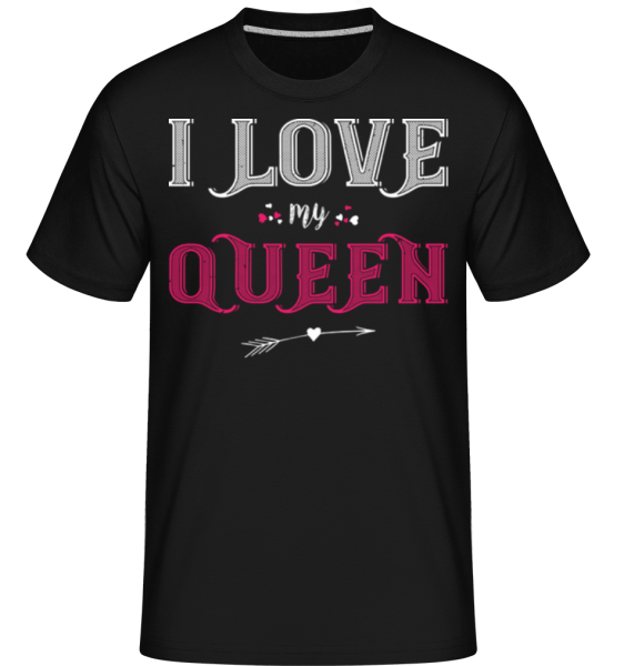 I Love My Queen -  Shirtinator Men's T-Shirt - Black - Front